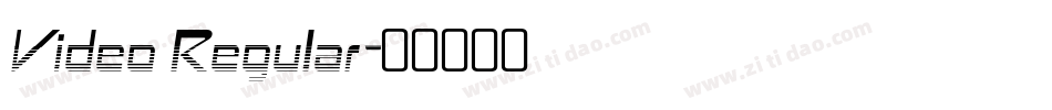Video Regular字体转换